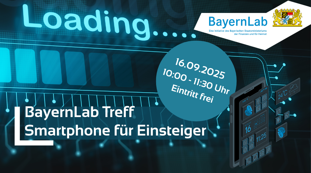 BayernLab Treff 2025/26 Smartphone Dunkelblauer Hintergrund mit einem Ladebalken und dem Wort Loading. Die textlichen Informationen sind im Fließtext genannt. Rechts oben Logo BayernLab, eine Initiative des Bayrischen Staatsministeriums der Finanzen und Heimat mit bayrischem Staatswappen. Darunter ein Smartphone mit verschiedenen Apps